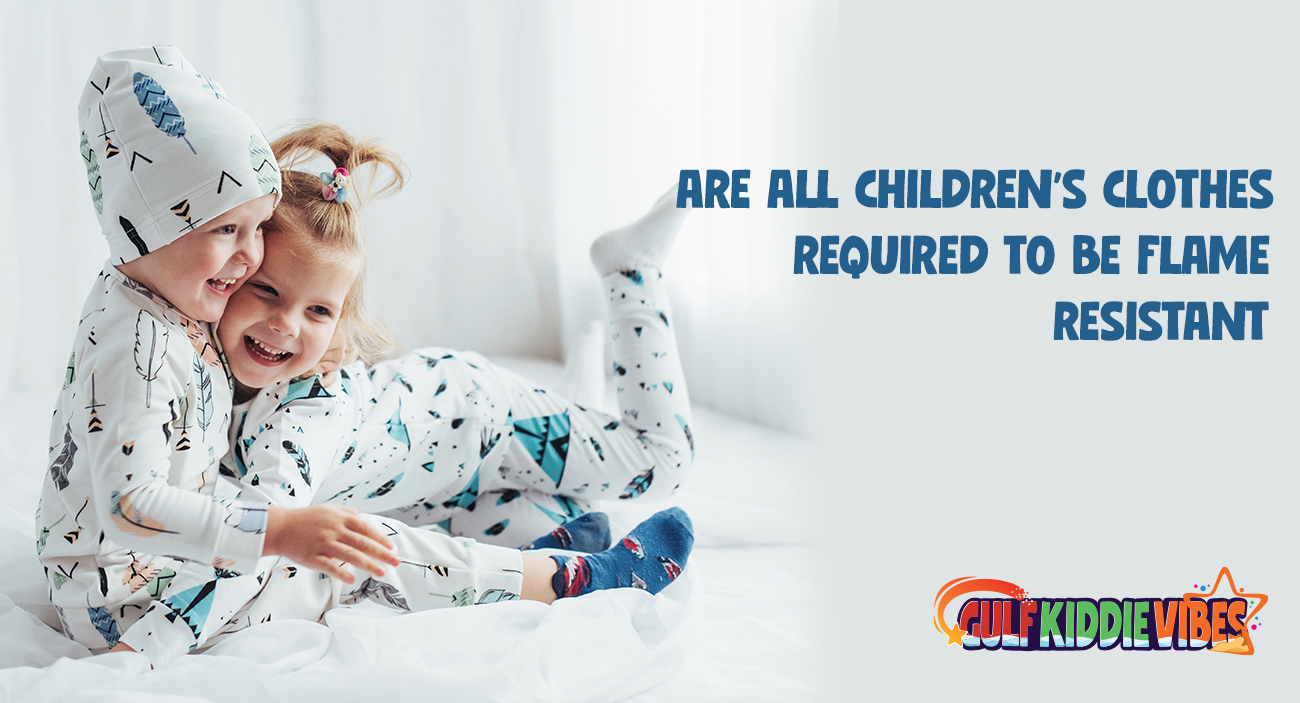 are all children's clothes required to be flame resistant