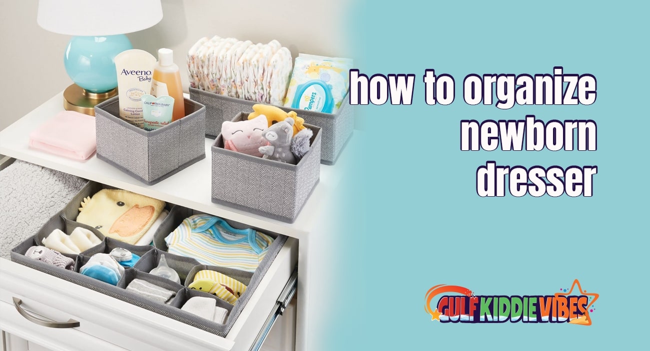 how to organize newborn dresser