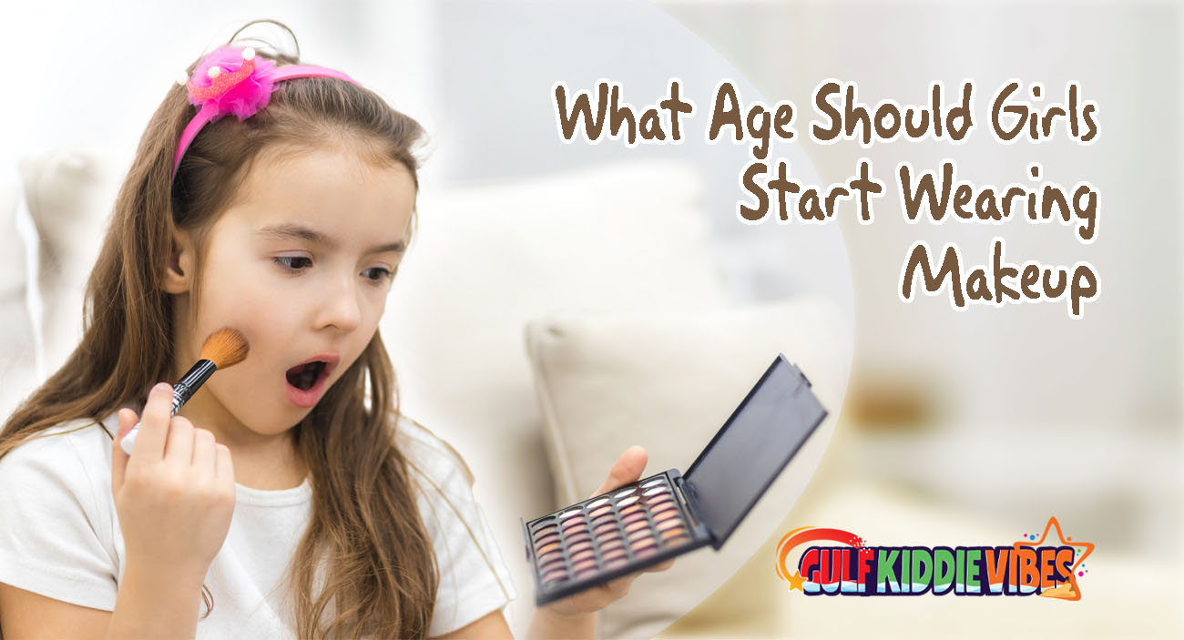 What Age Should Girls Start Wearing Makeup