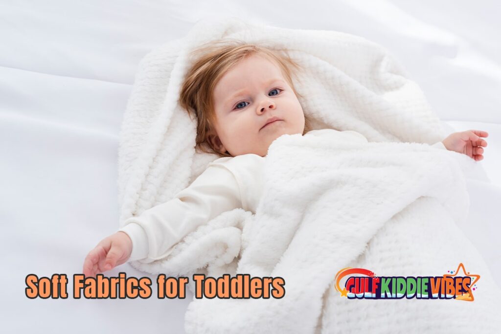 Soft Fabrics for Toddlers' Sensitive Skin