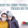how to keep your child warm in winter