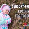 Sensory-Friendly Clothing for Toddlers