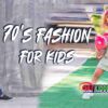 70s Fashion for Kids